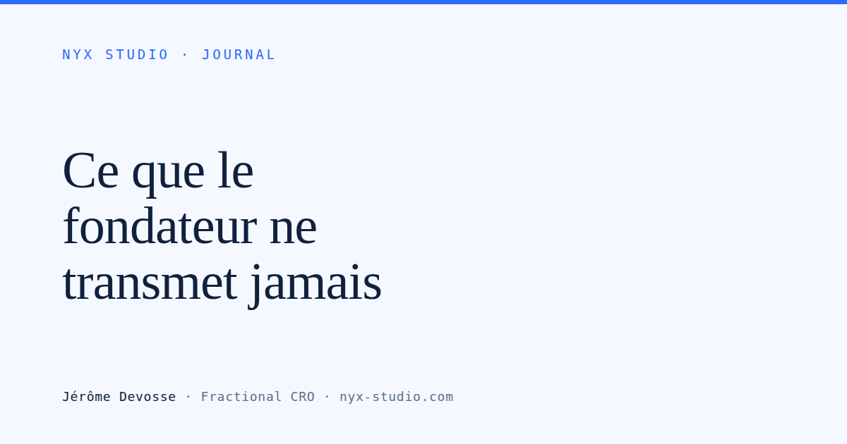 Ce que le fondateur ne transmet jamais